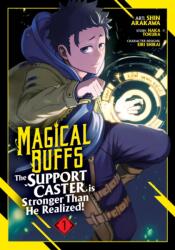 Magical Buffs: The Support Caster is Stronger Than He Realized! (Manga) Vol. 1 (ISBN: 9798891604995)