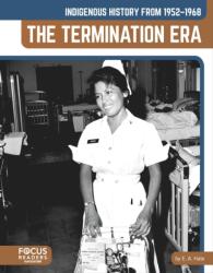 Indigenous History from 1952-1968: The Termination Era (ISBN: 9798889984429)