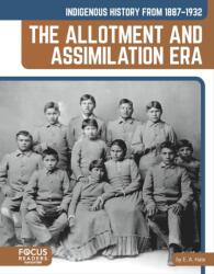 Indigenous History from 1887-1932: The Allotment and Assimilation Era (ISBN: 9798889984405)