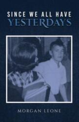 Since We All Have Yesterdays (ISBN: 9798891550421)