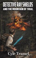 Detective Ray Shields and the Mountain of Trial (ISBN: 9798889103943)