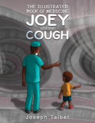 The Illustrated Book of Medicine: Joey and the Cough (ISBN: 9798889103608)
