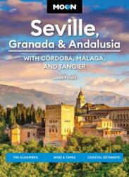 Moon Seville, Granada & Andalusia: With Cordoba, Malaga & Tangier (ISBN: 9798886470642)