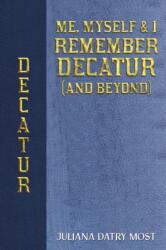 Me, Myself & I Remember Decatur (ISBN: 9798891551923)