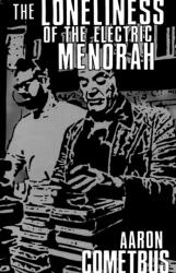 The Loneliness of the Electric Menorah (ISBN: 9798887440637)