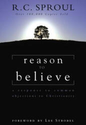 Reason to Believe: A Response to Common Objections to Christianity (ISBN: 9780310449119)