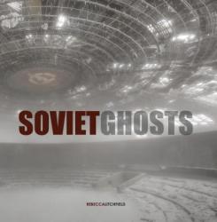 Soviet Ghosts - Rebecca Litchfield (2014)