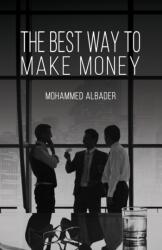 The Best Way to Make Money (ISBN: 9798891553408)