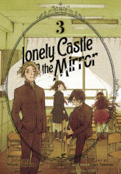 LONELY CASTLE IN THE MIRROR V03 - V03 (ISBN: 9798888434611)