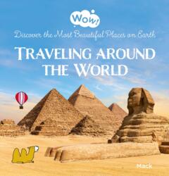 Wow! Traveling around the World. Discover the Most Beautiful Places on Earth (ISBN: 9798890630155)