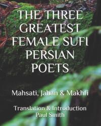 The Three Greatest Female Sufi Persian Poets (ISBN: 9798680450994)