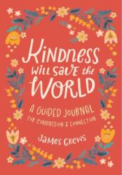 Kindness Will Save the World Guided Journal (ISBN: 9798887620060)