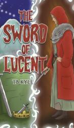 The Sword of Lucent (ISBN: 9798886939460)