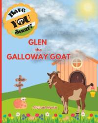 Have YOU Seen? " Glen the Galloway Goat? (ISBN: 9798850322984)