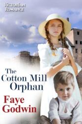 The Cotton Mill Orphan (ISBN: 9798399236735)