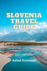 Slovenia Travel Guide (ISBN: 9798398704136)