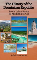 History of the Dominican Republic (ISBN: 9798395273666)