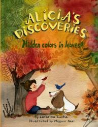 Alicia's Discoveries Hidden colors in leaves! (ISBN: 9798694506403)