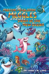 The Miocene Megalodon: Meggles and the Dawn of the New Ocean (ISBN: 9798891557550)