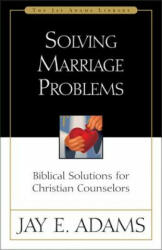Solving Marriage Problems - J. E. Adams (ISBN: 9780310510819)