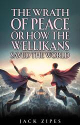 The Wrath of Peace or How the Wellikans Saved the World (ISBN: 9798895432884)