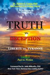 TRUTH vs. DECEPTION - Liberty vs. Tyranny (ISBN: 9798218952570)