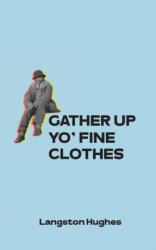 Gather Up Yo' Fine Clothes (ISBN: 9798218138653)