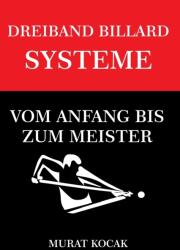 Dreiband Billard Systeme (ISBN: 9798352171936)