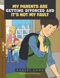 My Parents Are Getting Divorced And It's Not My Fault (ISBN: 9798887750255)