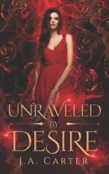 Unraveled by Desire (ISBN: 9798847899550)