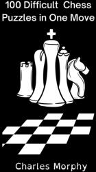 100 Difficult Chess Puzzles in One Move (ISBN: 9798201426347)