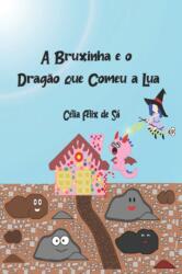 A Bruxinha e o Dragao que Comeu a Lua (ISBN: 9798409675936)