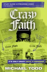 Crazy Faith Bible Study Guide plus Streaming Video (ISBN: 9780310159322)