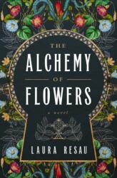 The Alchemy of Flowers (ISBN: 9781400349098)