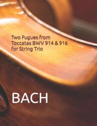 Two Fugues from Toccatas BWV 914 & 916 for String Trio (ISBN: 9798466379112)