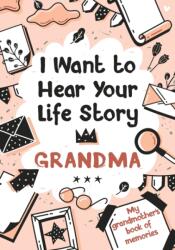 I Want to Hear Your Life Story Grandma (ISBN: 9798494829405)
