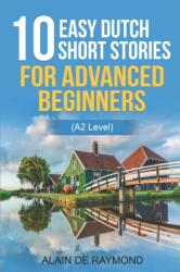 10 easy Dutch short stories for advanced beginners (ISBN: 9798494261397)