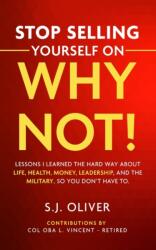 Stop Selling Yourself on Why Not! (ISBN: 9798634969930)