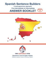 Spanish Sentence Builders - Pre-intermediate to Intermediate - ANSWER BOOKLET (ISBN: 9798504155623)