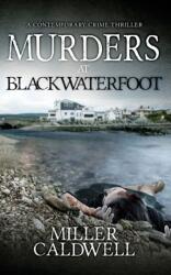 Murders At Blackwaterfoot (ISBN: 9798745215872)