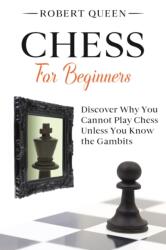 Chess For Beginners (ISBN: 9798579966568)