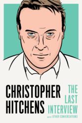 Christopher Hitchens: The Last Interview (ISBN: 9781612196725)