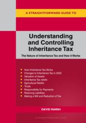 A Straightforward Guide to Understanding and Controlling Inheritance Tax (ISBN: 9781802364378)