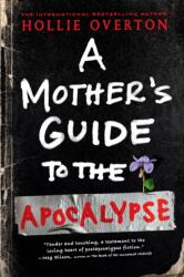 A Mother's Guide to the Apocalypse (ISBN: 9780316482387)