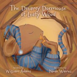 THE DREAMY DORMOUSE OF LEAFY WOOD (ISBN: 9781915200686)
