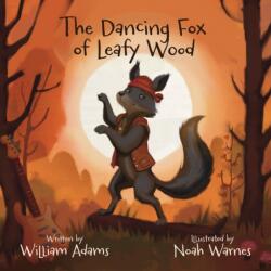 THE DANCING FOX OF LEAFY WOOD (ISBN: 9781915200679)