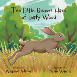 THE LITTLE BROWN HARE OF LEAFY WOOD (ISBN: 9781915200662)