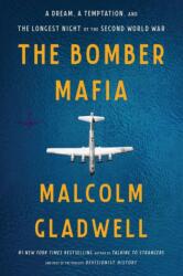 The Bomber Mafia : A Dream, a Temptation, and the Longest Night of the Second World War (ISBN: 9780316296816)