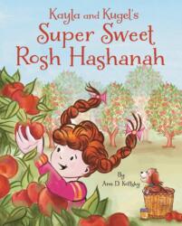 Kayla and Kugel's Super Sweet Rosh Hashanah (ISBN: 9781681156989)