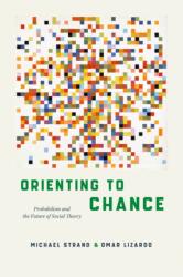 Orienting to Chance (ISBN: 9780226843131)